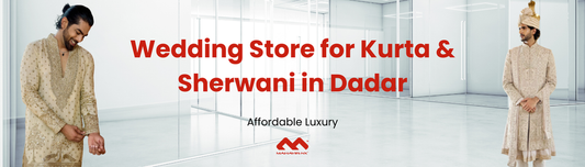 Wedding Store for Kurta & Sherwani in Dadar – Mahavir NX