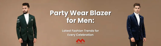 Party Wear Blazer for Men: Latest Fashion Trends for Every Celebration