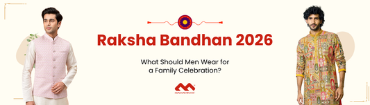 Raksha Bandhan 2026: What Should Men Wear for a Family Celebration?
